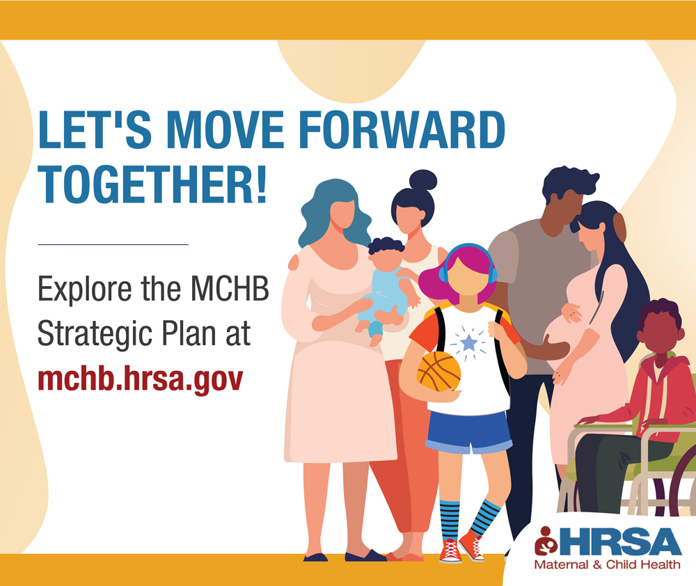 HRSA’s Maternal and Child Health Bureau (MCHB)